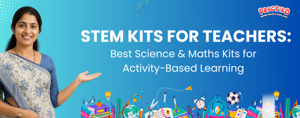STEM Kits for Teachers: Best Science & Maths Kits for Activity-Based Learning